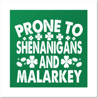 Prone To Shenanigans and Malarkey funny St Patricks Day Posters and Art